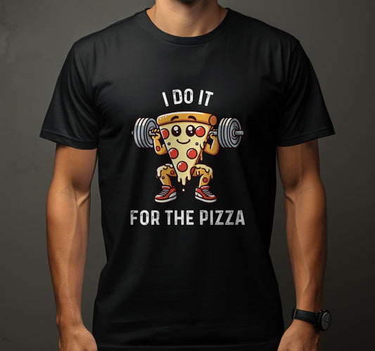 "I Do It for the Pizza" Squat Pizza Unisex T-Shirt - Fun Series