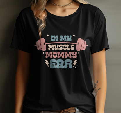 Muscle Mommy Era T-Shirt