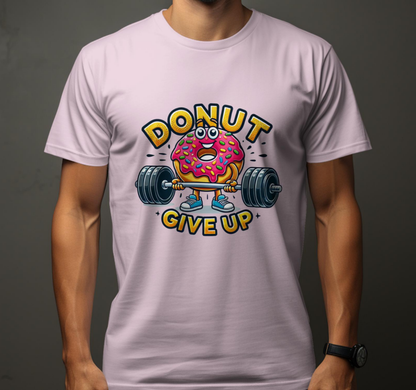 "Donut Give Up" Unisex T-Shirt - Fun Series