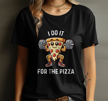 "I Do It for the Pizza" Squat Pizza Unisex T-Shirt - Fun Series